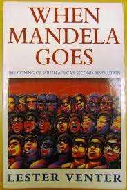 VENTER, L. - When Mandela Goes : The coming of South Africa`s second revolution - (Paperback)