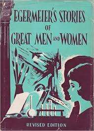 EGERMEIER, Elsie E. - Egermeier's Stories of Great Men and Women - (Hardcover)