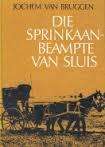 BRUGGEN, Joghem - Die Sprinkaanbeampte van Sluis - (Hardeband)