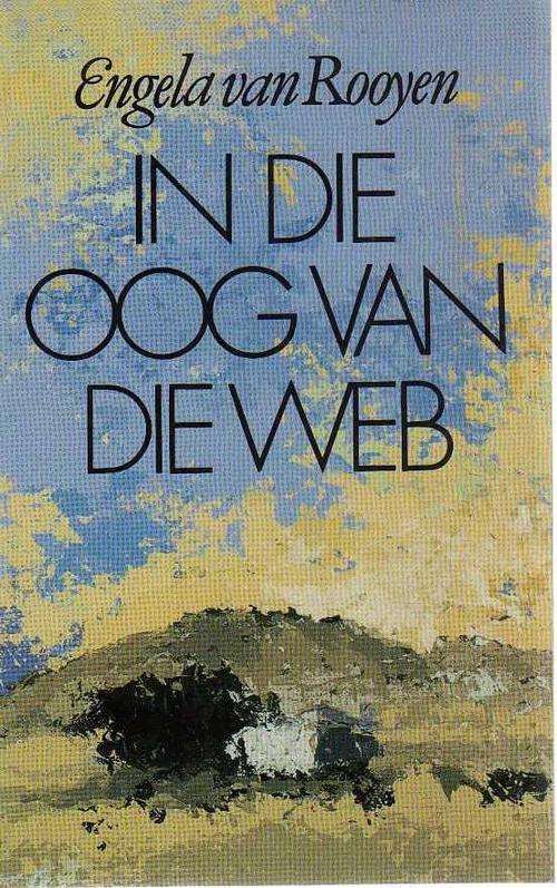 ROOYEN, Engela van - In Die Oog Van Die Web - (Mooi Sagteband)