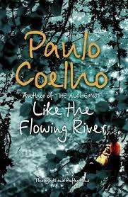 COELHO, Paulo - Like the Flowing River - (Larger Paperback)