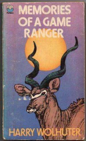 WOLHUTER, Harry - Memories of a Game Ranger - (Paperback)