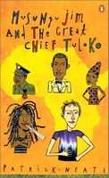 NEATE, Patrick - Musungu Jim and the Great Chief Tuloko - (Paperback)
