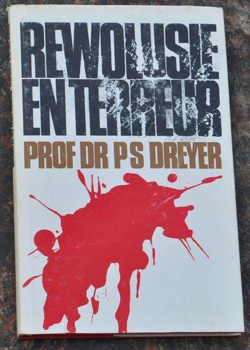 DREYER, Prof P.S. - Rewolusie en Terreur -(Hardeband in Stofomslag)