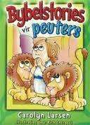 LARSON, Carolyn - Bybelstories vir Peuters - (Hardeband)