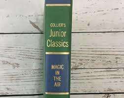 COLLIERS JUNIOR CLASSICS - The Young Folks Shelf of Books - Vol 3 - Magic in the Air - (Hardcover)