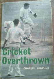 FORTUNE, Charles - Cricket Overthrown : Springboks To Britain 1960 - (Hardcover in Wrapper)