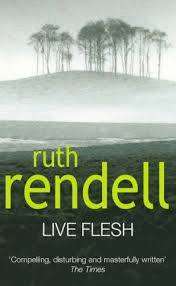 RENDELL, Ruth - Live Flesh - (Paperback)