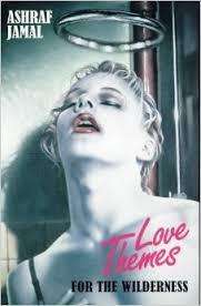 JAMAL, Ashraf - Love Themes for the Wilderness - (Paperback)