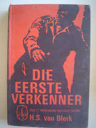 BLERK, H.S. van - Die Eerste Verkenner - (Hardeband)