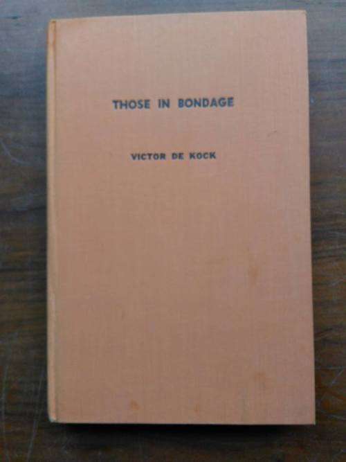 KOCK, Victor - Those in Bondage - Signed by Author (Hardcover in Wrapper)