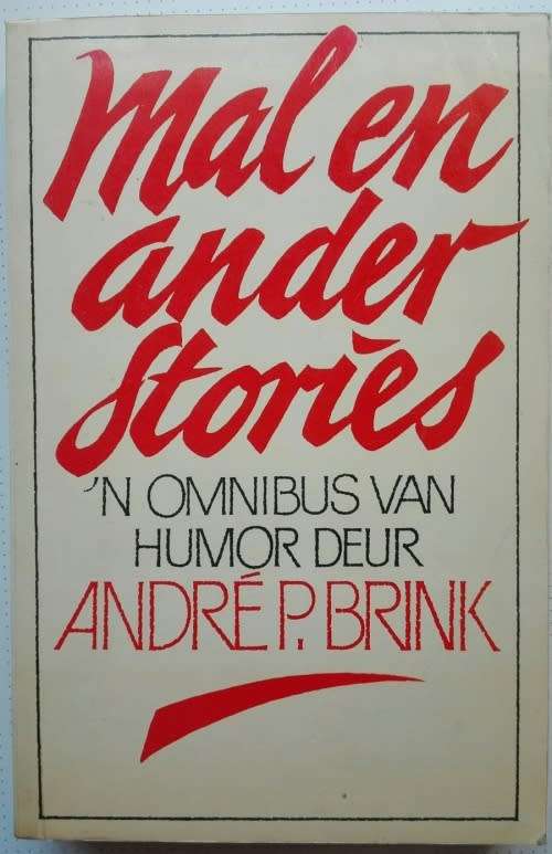 BRINK, Andre P. - Mal en Ander Stories :'n Omnibus van humor - (Mooi Sagteband)