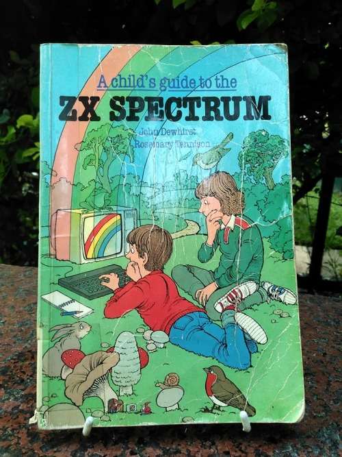 DEWHIRST, John & TENNISON, Rosemary : A Child's Guide to the ZX Spectrum -(Paperback)