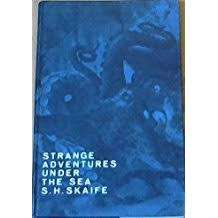 SKAIFE, S.H. - Strange Adventures Under the Sea : A nature story for children - (Hardcover)