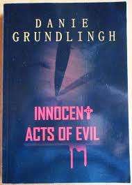 GRUNDLINGH, Danie - Innocent Acts of Evil - (Excellent Paperback)