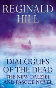 HILL, Reginald - Dialogues of the Dead - (Excellent Hardcover in Wrapper)