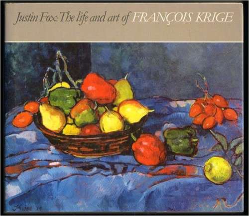 FOX, Justin - The Life and Art of Francois Krige - (Excellent Hardcover in Wrapper)