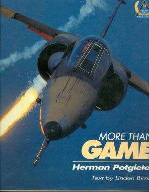 POTGIETER, Herman - More than Game : A salute to the South Africa Air Force -(Hardcover in Wrapper)*