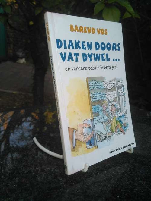 VOS, Barend - Diaken Doors vat Dywel : En verdere pastoriepetaljes! - (Sagteband)