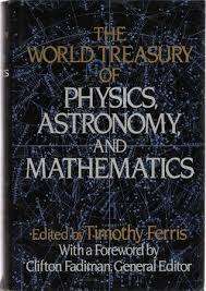 FERRIS, Timothy [Editor] - The World Treasury of Physics, Astronomy & Mathematics -(Thick Paperback)