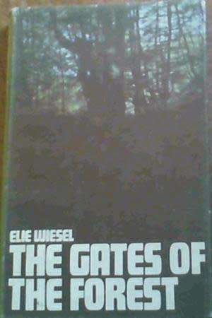 WIESEL, Elie - The Gates of the Forest - (Hardcover in Wrapper)