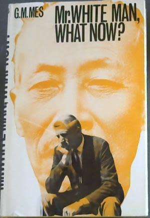 MES, G.M. - Mr. White Man, What Now? - (Hardcover in Wrapper)