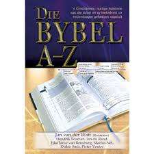 AAA - [Jan van der Watt et al] - Die Bybel A-Z - (Pragtige Hardeband)
