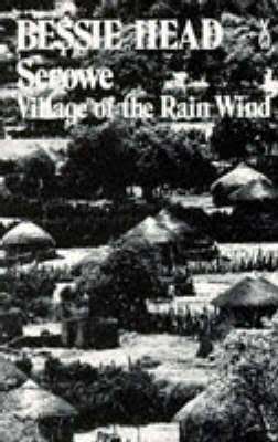 HEAD, Bessie - Serowe, Village of the Rain Wind - (Excellent 1st Edition Hardcover in Wrapper)