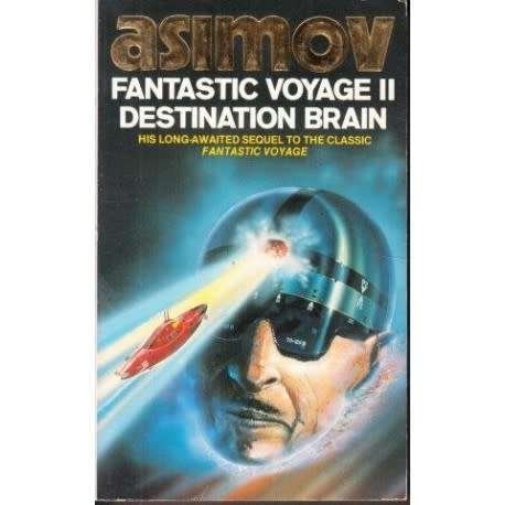ASIMOV, Isaac - Fantastic Voyage II : Destination Brain - (Excellent Paperback)
