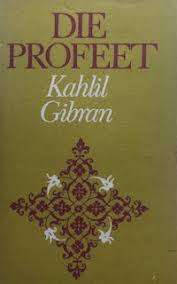 GIBRAN, Kahlil - Die Profeet - (Pragtige Hardeband in Stofomslag)