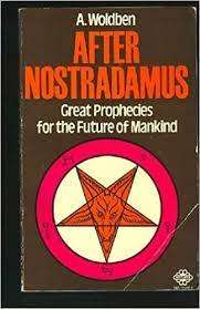 WOLDBEN, A. - After Nostadamus : Great Prophecies for the Future of Mankind - (Paperback)