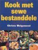 WELGEMOED, Christa - Kook met Sewe Bestanddele - (Pragtige Sagteband)