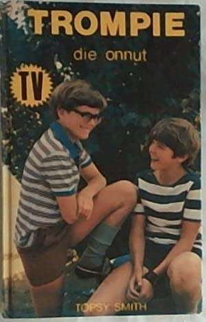SMITH, Topsy - Trompie die Onnut - [Trompie-reeks # 2] - (Pragtige Hardeband in Stofomslag)