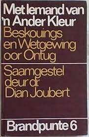 JOUBERT, D.- Met Iemand van `n Ander Kleur : Beskouings & Wetgewing oor Ontug -(Getekende Hardeband)