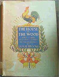 AAA - BROOKE, Leslie - The House in the Wood and other old fairy stories - (Hardcover in Wrapper)