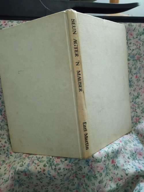 MARTIN, Earl - Seun Agter `n Mauser - (Skaars Hardeband)