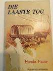 PAUW, Nanda - Die Laaste Tog - (Hardeband in Stofomslag)