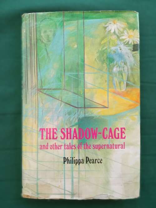 PEARCE, Philippa - The Shadow-Cage and Other Tales of the Supernatural - (Hardcover in Wrapper)