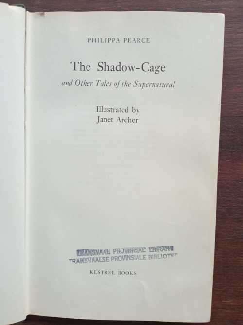 PEARCE, Philippa - The Shadow-Cage and Other Tales of the Supernatural - (Hardcover in Wrapper)