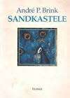 BRINK, Andre P. - Sandkastele - (Pragtige 1ste Uitgawe Hardeband in Stofomslag)