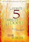 BURGER, Isak - Die Eerste 5 Minute na die Dood - (Pragtige Sagteband)
