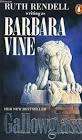 VINE, Barbara -[AKA Ruth Rendell] - Gallowglass - (Excellent Paperback)