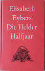 EYBERS, Elisabeth - Die Helder Halfjaar - (Mooi Hardeband)