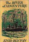 BLYTON, Enid - The River of Adventure - [Adventure Series # 8] - (1966 Hardcover)