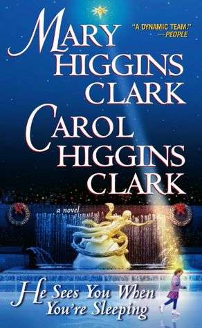 CLARK, Mary Higgins & Carol Higgins (Mother & Daughter) - He Sees you when you're Sleeping - (HC)