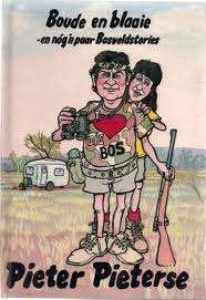 PIETERS, Pieter - Boude en Blaaie - en nog 'n paar Bosveld stories - (Hardeband)