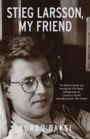 BAKSI, Kurdo - Stieg Larsson, My Friend - (Brand New Hardcover in Wrapper)