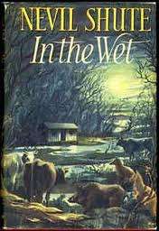 SHUTE, Neville - In the Wet - (BCE Hardcover in Wrapper)