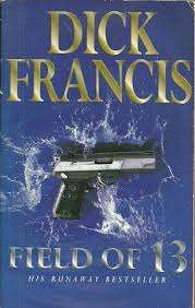 FRANCIS, Dick - Field of 13 - (Paperback)