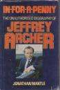 MANTLE Jonathan - In for a Penny : Unauthorised Biography of Jeffrey Archer - (Hardcover in Wrapper)